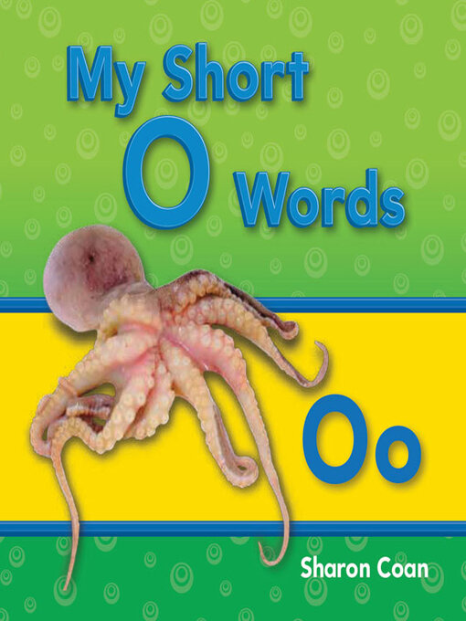 Title details for My Short O Words by Sharon Coan - Available